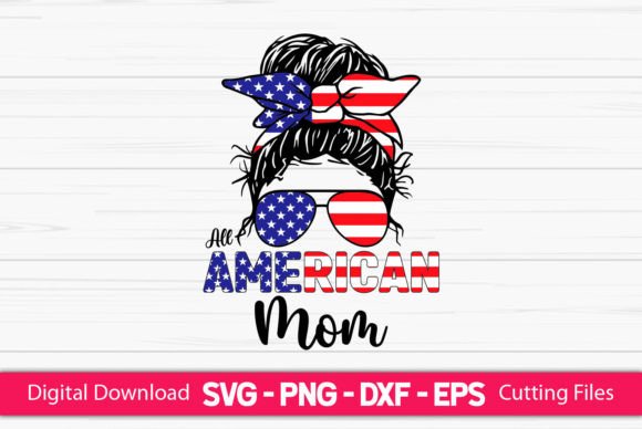 All American Mom Messy Bun: Graphics for Crafts