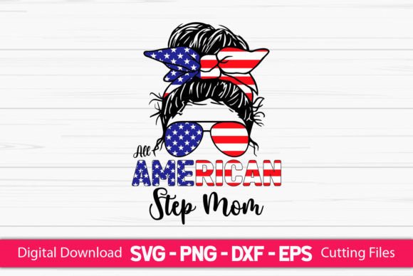 All American Step Mom Messy Bun: Graphics for Crafts
