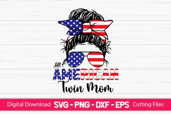 All American Twin Mom Messy Bun: Graphics for Crafts