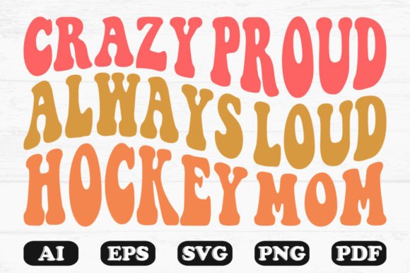 Crazy Proud Hockey Mom PNG for Crafts and Graphics