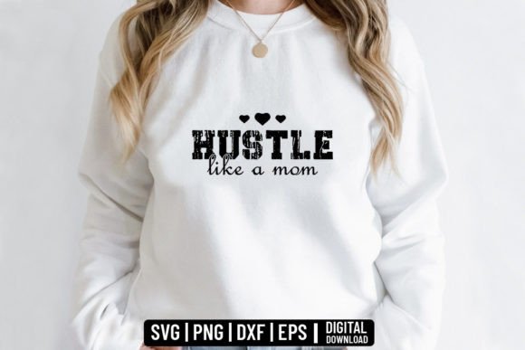 Hustle Like a Mom SVG: Graphics for Crafts