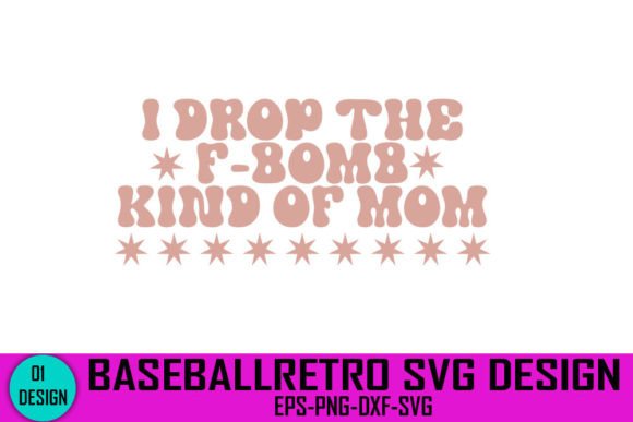 I Drop the F-Bomb Mom: Baseball Graphics for Crafts
