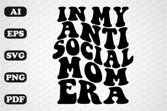 In My Anti-Social Mom Era: Retro Graphics for Crafts