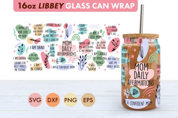 Mom Daily Affirmations 16oz Libbey SVG: Crafts & Graphics