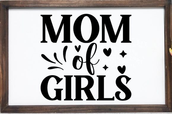 Mom of Girls SVG: Graphics for Crafts & Brands