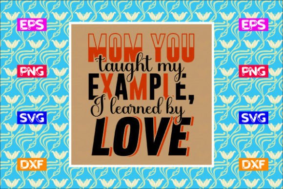 Mother's Day SVG: Mom You Taught for Crafts & Graphics