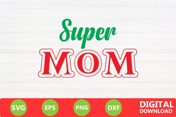 Super Mom SVG: Graphics for Crafts & Brands