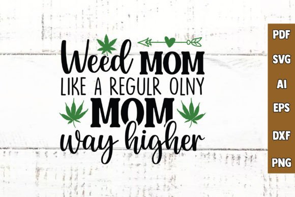 Weed Mom SVG: Bold Graphics for Crafts & Brands